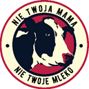 Nie Twoja Mama Nie Twoje Mleko